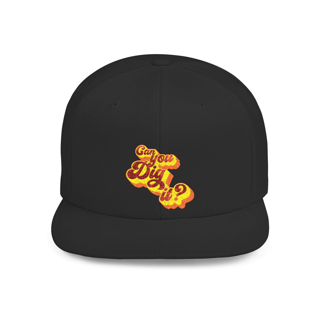 Can You Dig It? Snapback Hat — Vintage Flat Bill Cap