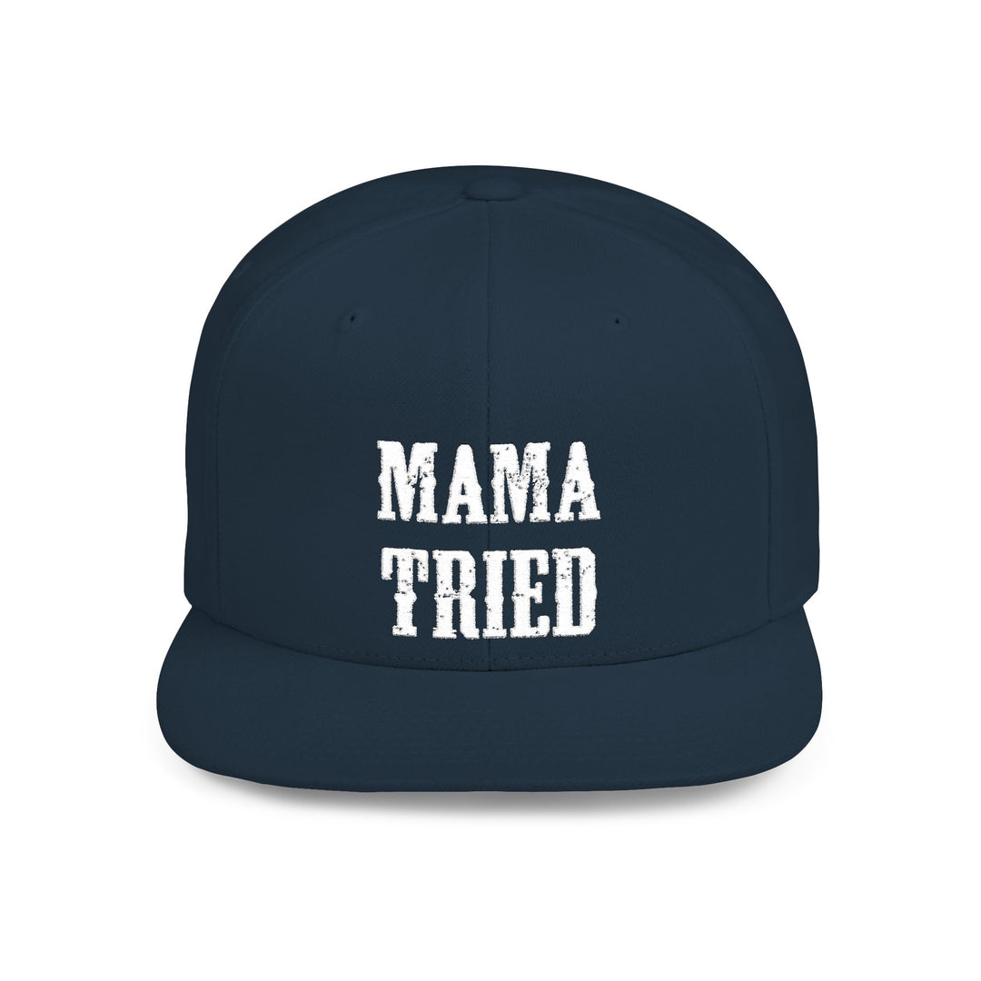 Mama Tried Flat Bill Snapback Hat