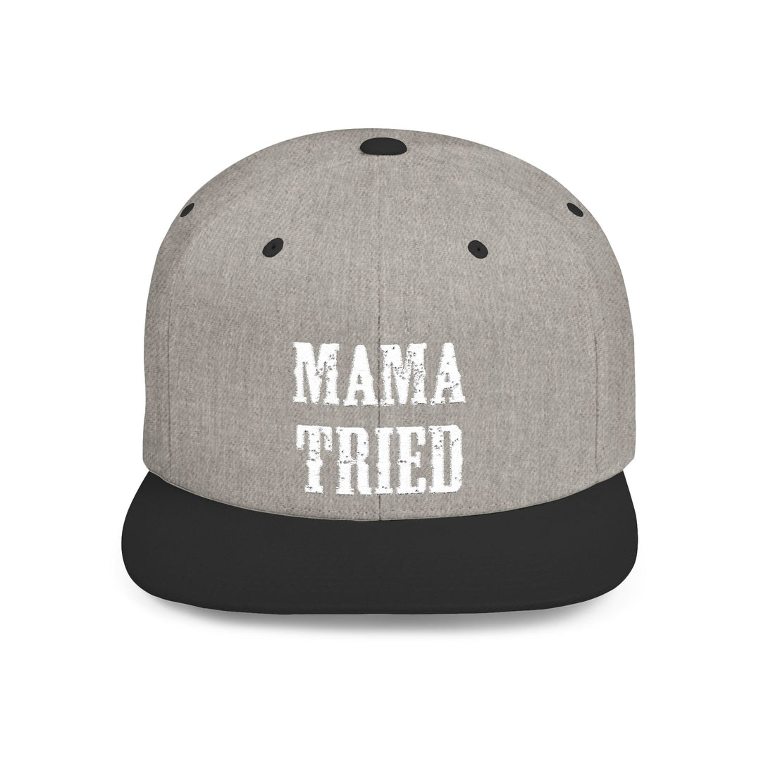 Mama Tried Flat Bill Snapback Hat