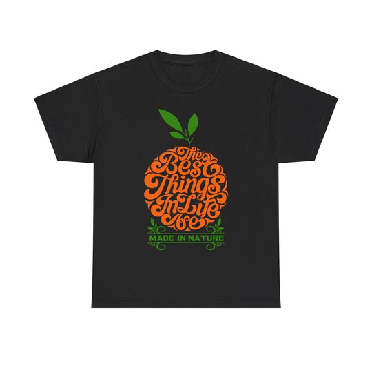 The Best Things In Life Are Made In Nature Unisex Heavy Cotton Tee