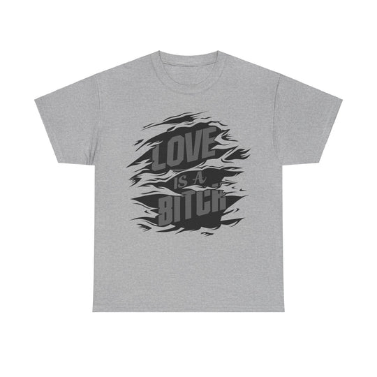 Love Is A Bitch Unisex Heavy Cotton Tee