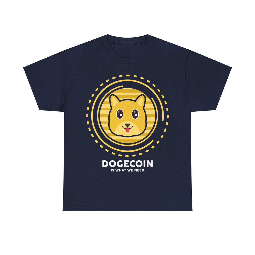 Dogecoin is What We Need Unisex Heavy Cotton Tee