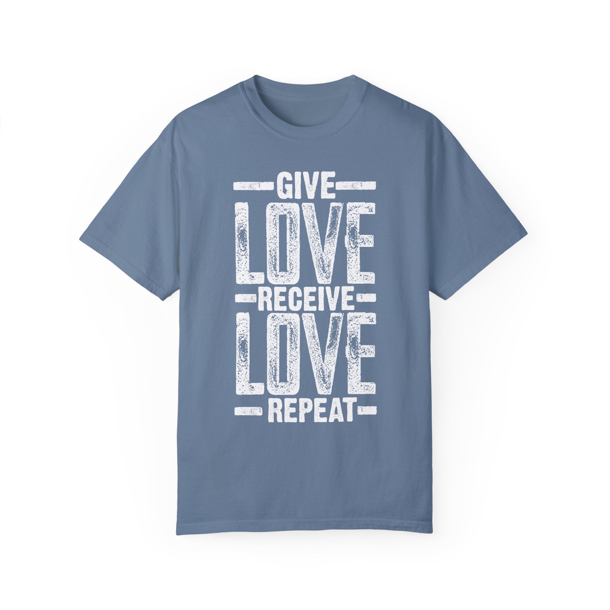 BraggerSwine Unisex Garment-Dyed T-Shirt - Give Love, Receive Love, Repeat