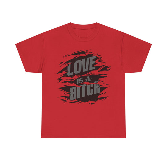 Love Is A Bitch Unisex Heavy Cotton Tee