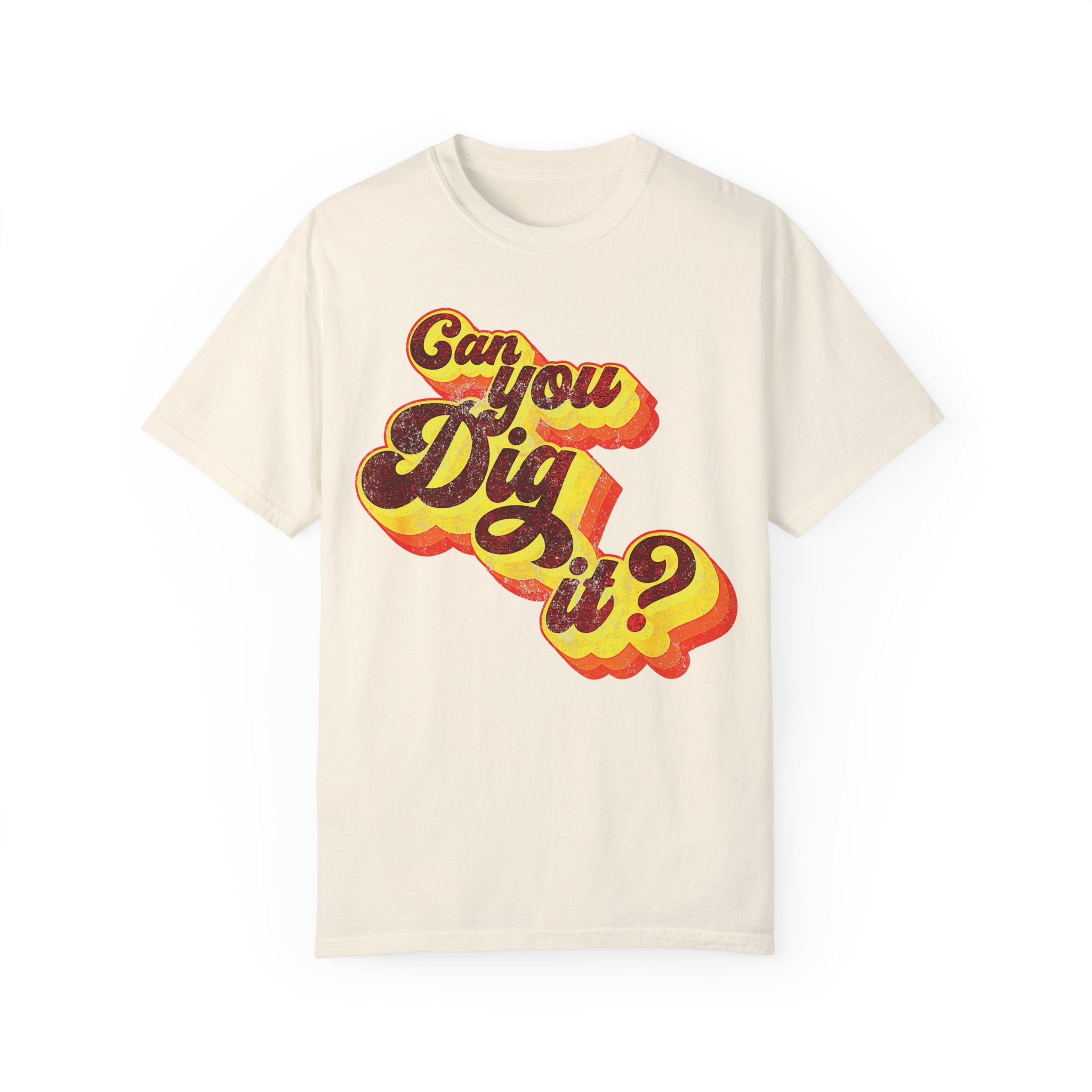 BraggerSwine Unisex Garment-Dyed T-Shirt - Can You Dig It - Vintage Retro 70s T-Shirt