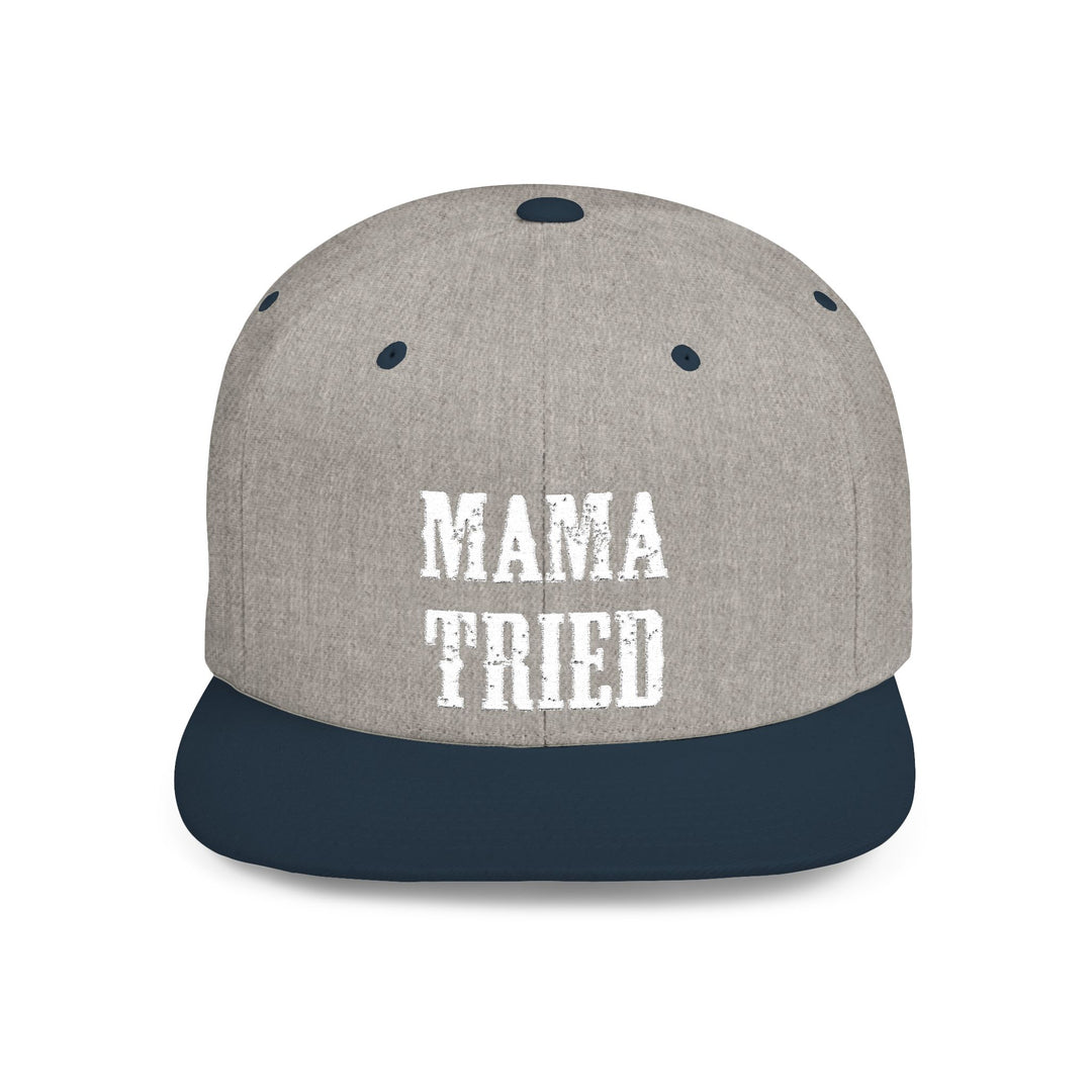 Mama Tried Flat Bill Snapback Hat