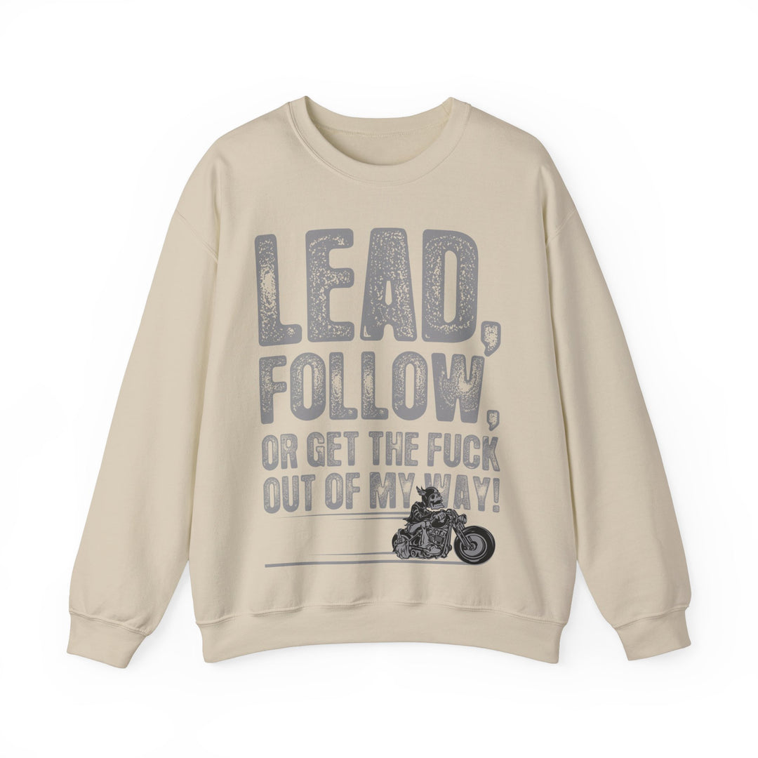 Lead, Follow Get The F**K Out The Way Unisex Heavy Blend™ Crewneck Sweatshirt