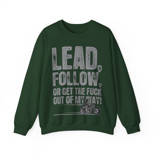 Lead, Follow Get The F**K Out The Way Unisex Heavy Blend™ Crewneck Sweatshirt