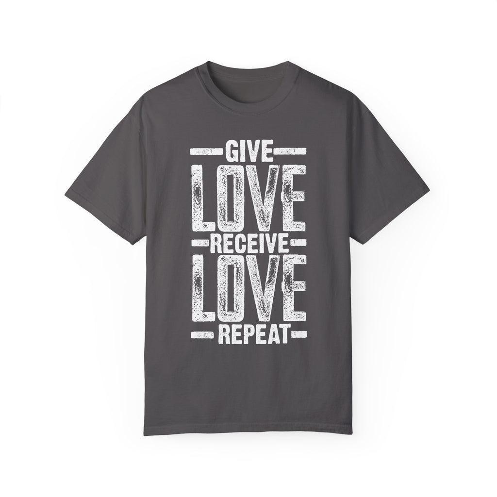 BraggerSwine Unisex Garment-Dyed T-Shirt - Give Love, Receive Love, Repeat