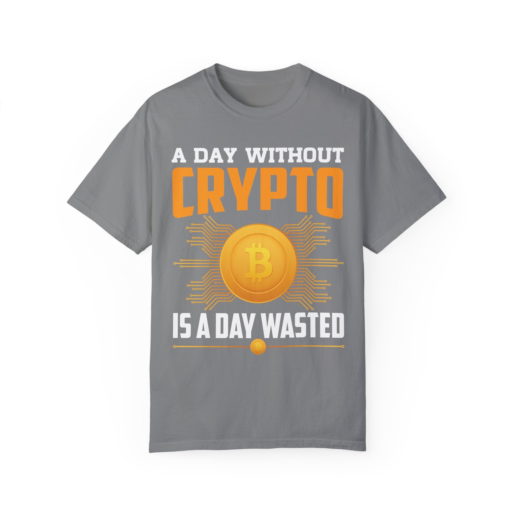 BraggerSwine Unisex Garment-Dyed T-Shirt - A Day Without Crypto - Tee