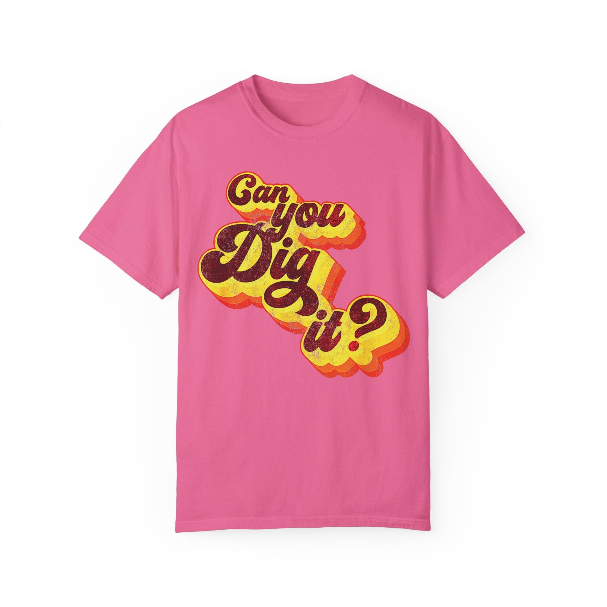 BraggerSwine Unisex Garment-Dyed T-Shirt - Can You Dig It - Vintage Retro 70s T-Shirt