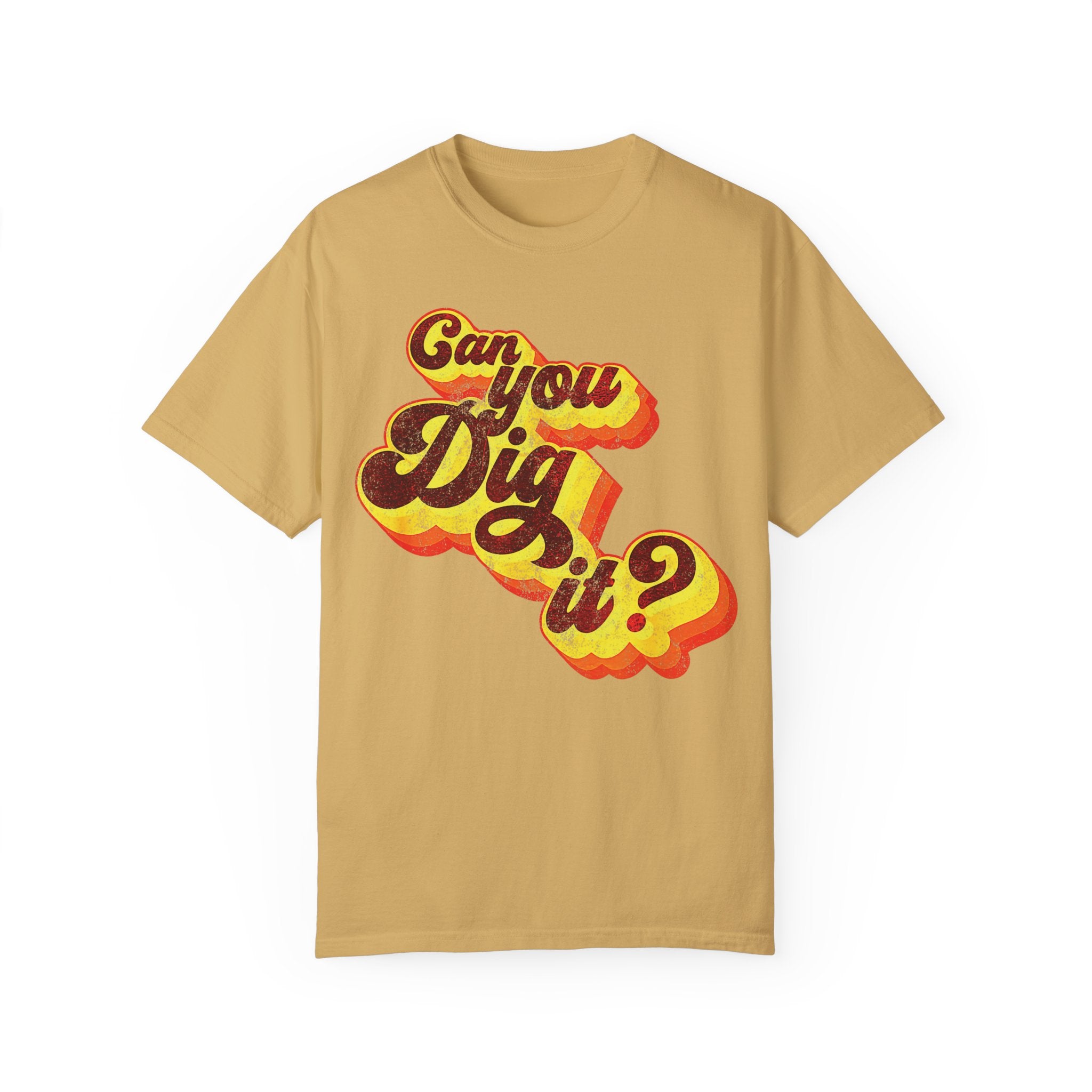 BraggerSwine Unisex Garment-Dyed T-Shirt - Can You Dig It - Vintage Retro 70s T-Shirt