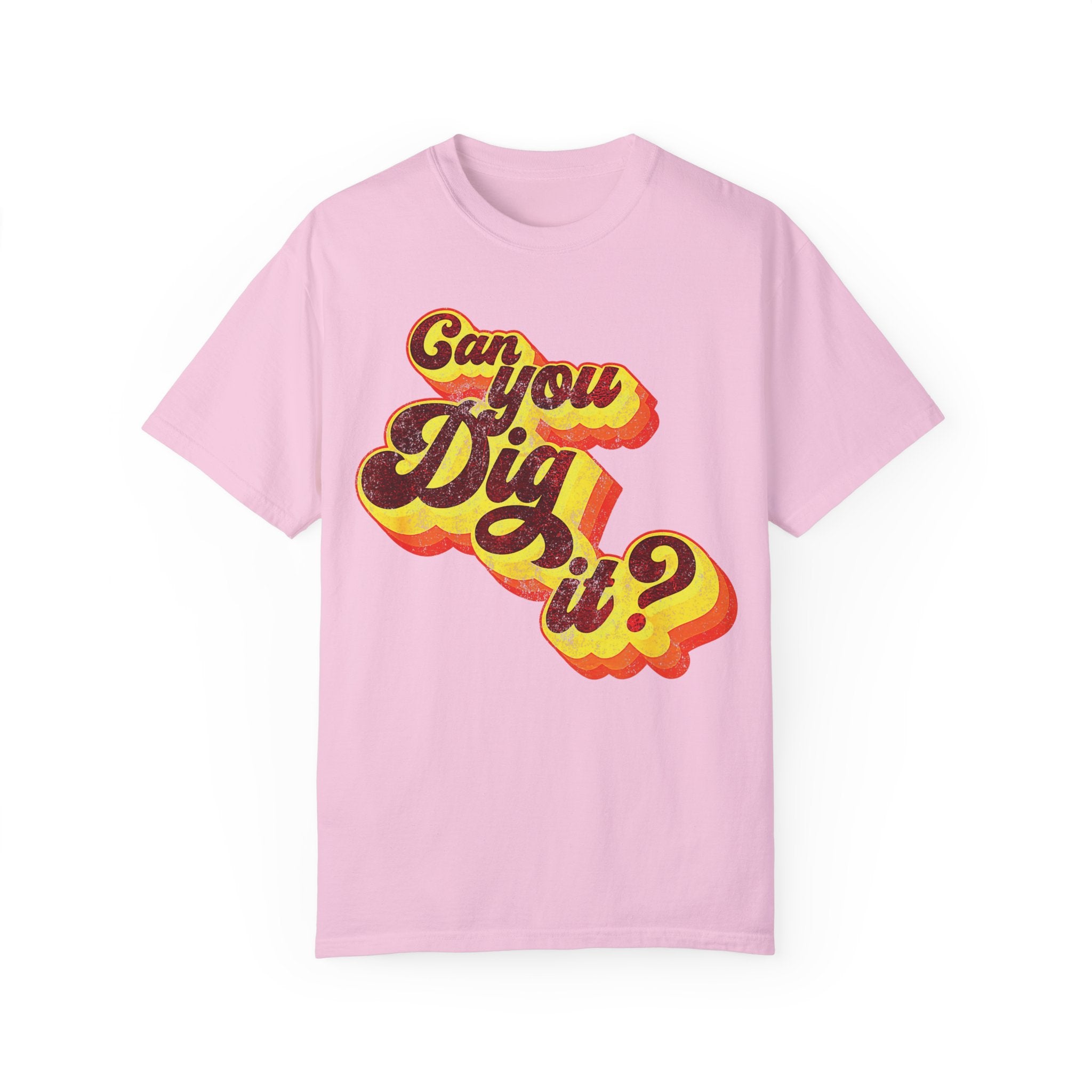 BraggerSwine Unisex Garment-Dyed T-Shirt - Can You Dig It - Vintage Retro 70s T-Shirt