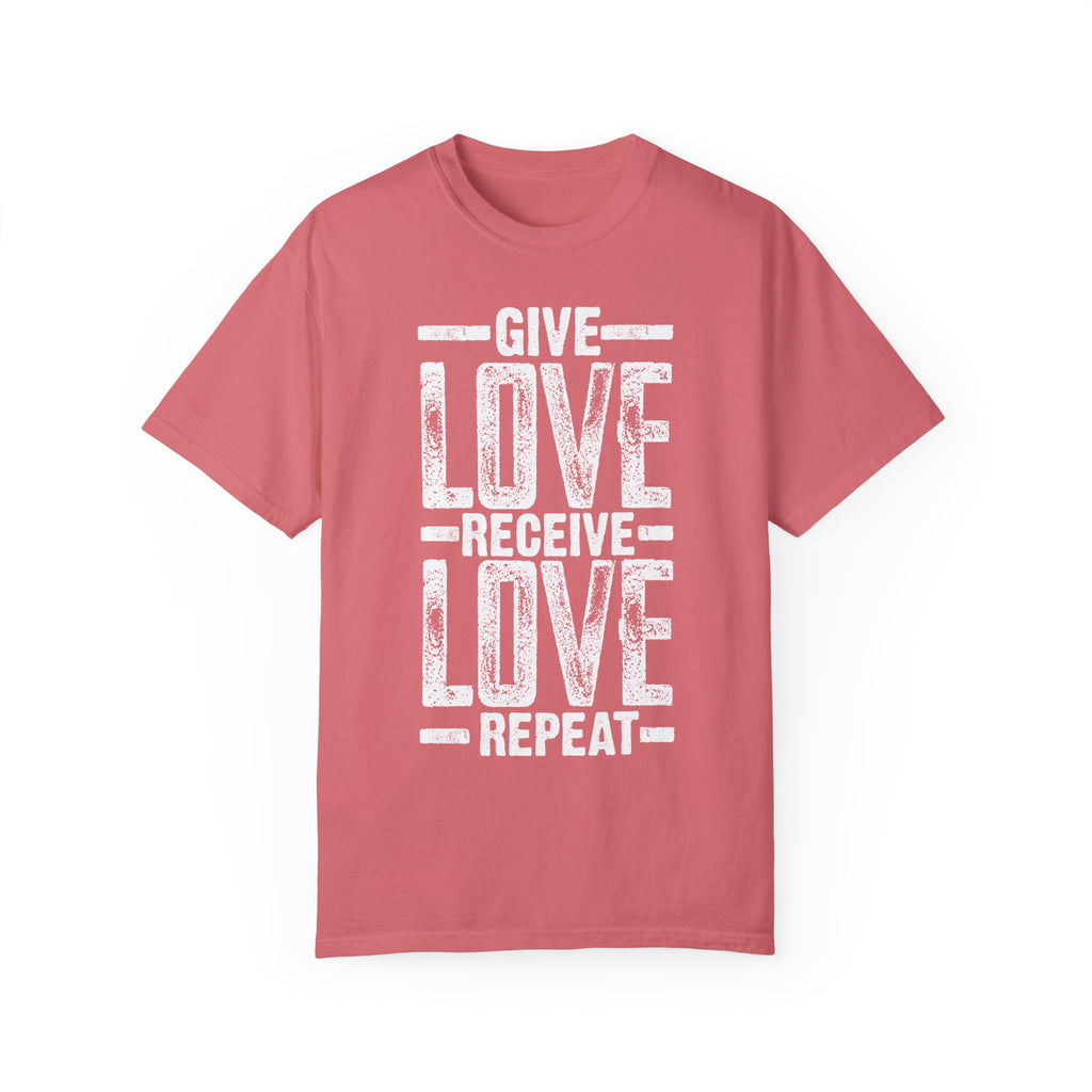 BraggerSwine Unisex Garment-Dyed T-Shirt - Give Love, Receive Love, Repeat
