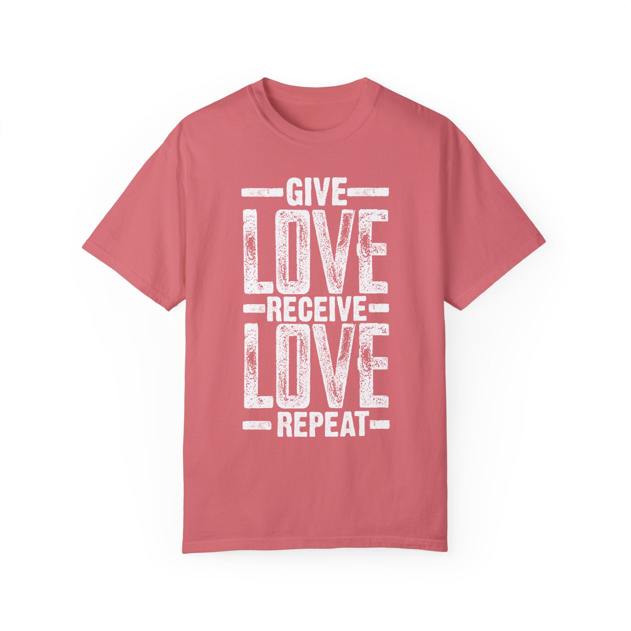 BraggerSwine Unisex Garment-Dyed T-Shirt - Give Love, Receive Love, Repeat