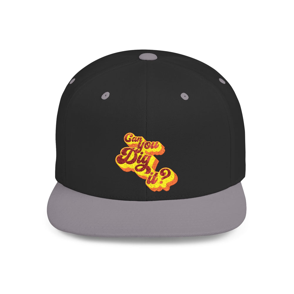 Can You Dig It? Snapback Hat — Vintage Flat Bill Cap
