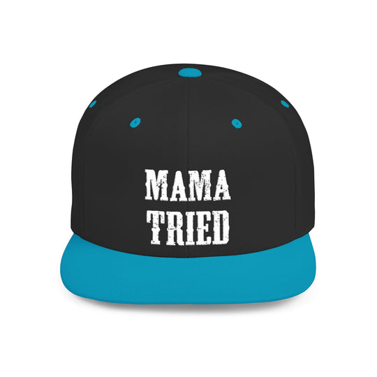 Mama Tried Flat Bill Snapback Hat