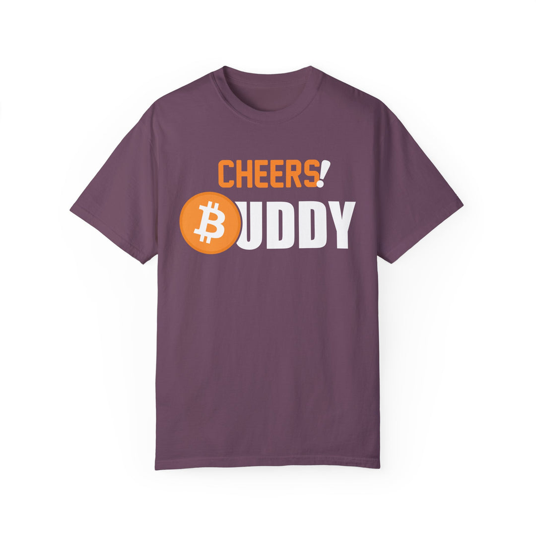 BraggerSwine Unisex Garment-Dyed T-Shirt - Cheers Bitcoin Buddy!