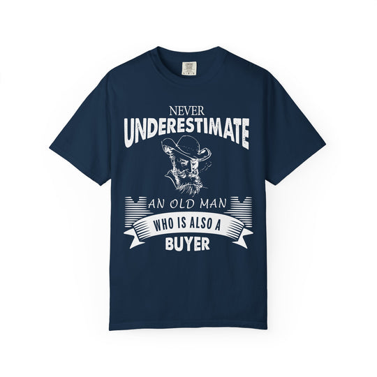 T-Shirt — "Never Underestimate An Old Man Who Is Also A Buyer" Vintage Buyer Graphic Tee