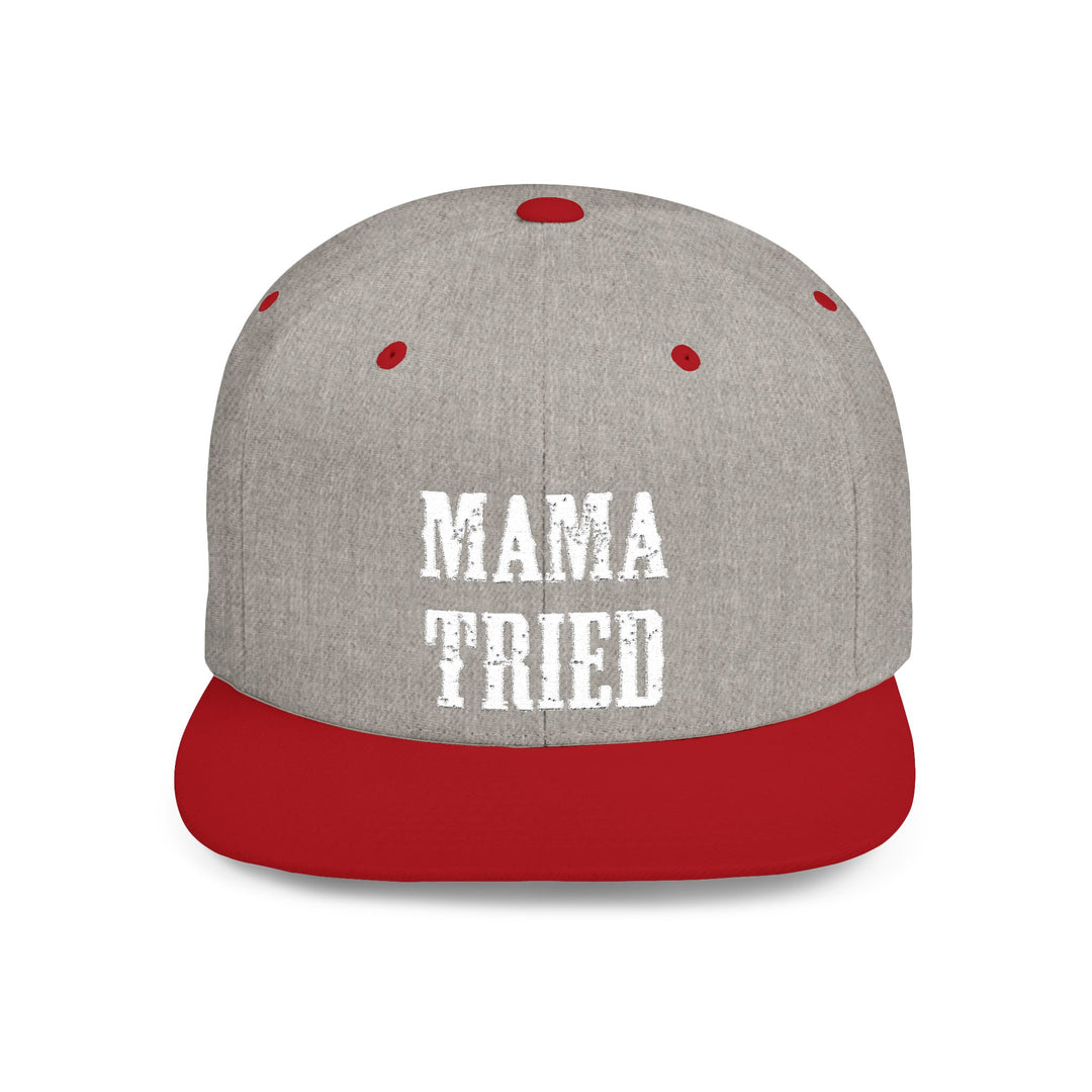Mama Tried Flat Bill Snapback Hat