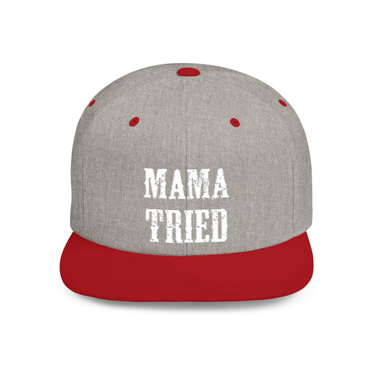 Mama Tried Flat Bill Snapback Hat