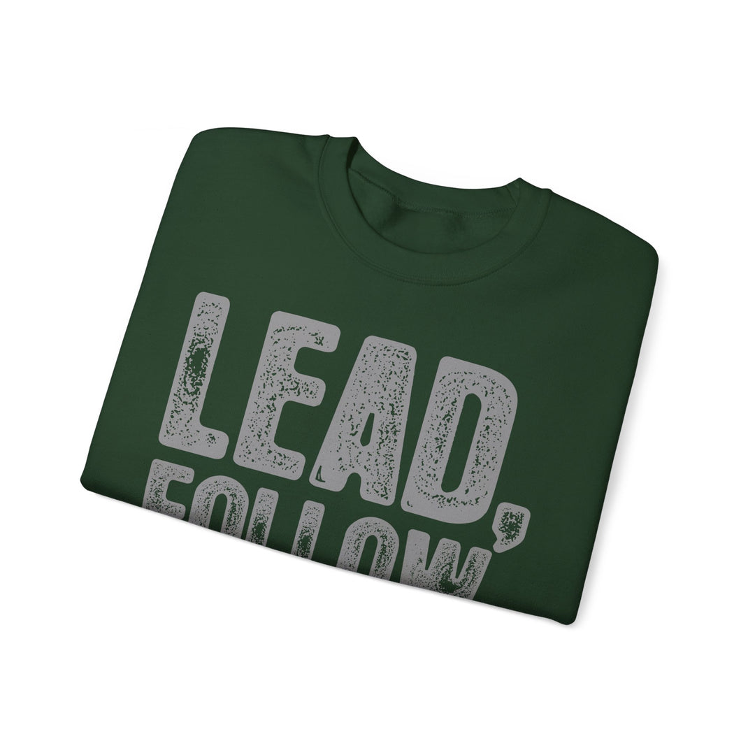 Lead, Follow Get The F**K Out The Way Unisex Heavy Blend™ Crewneck Sweatshirt