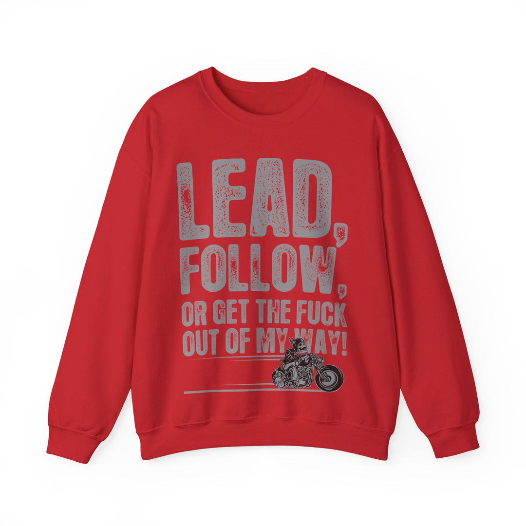 Lead, Follow Get The F**K Out The Way Unisex Heavy Blend™ Crewneck Sweatshirt