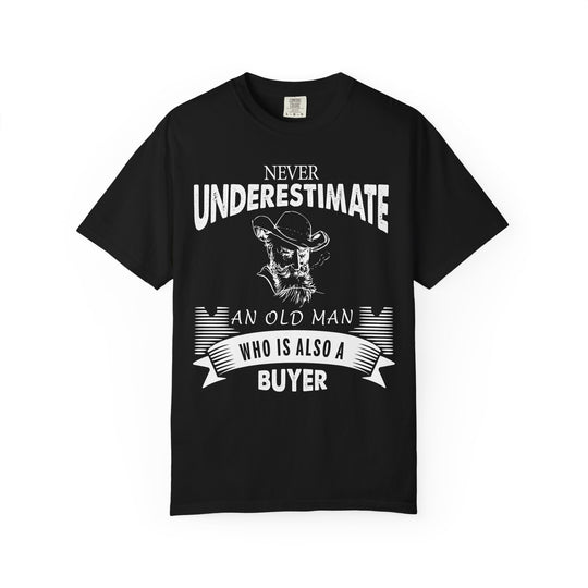 T-Shirt — "Never Underestimate An Old Man Who Is Also A Buyer" Vintage Buyer Graphic Tee