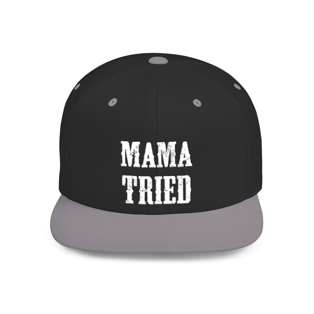 Mama Tried Flat Bill Snapback Hat