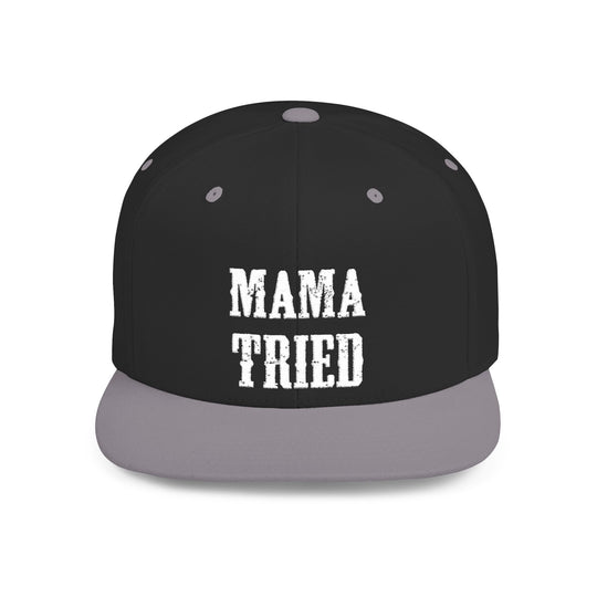 Mama Tried Flat Bill Snapback Hat