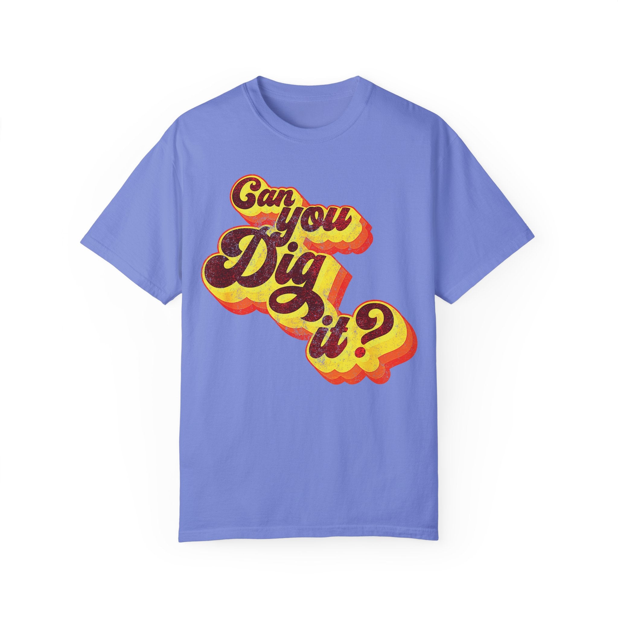 BraggerSwine Unisex Garment-Dyed T-Shirt - Can You Dig It - Vintage Retro 70s T-Shirt