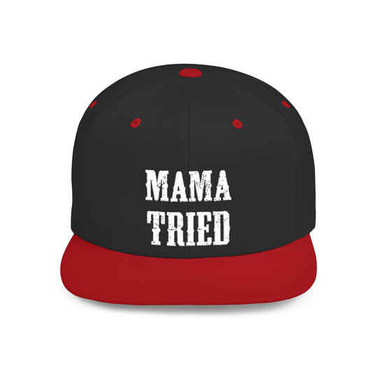 Mama Tried Flat Bill Snapback Hat