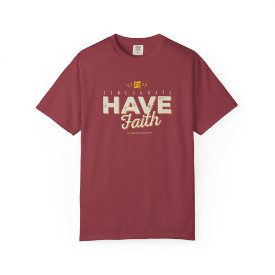 Have Faith T-Shirt — Inspirational Religious Graphic Tee