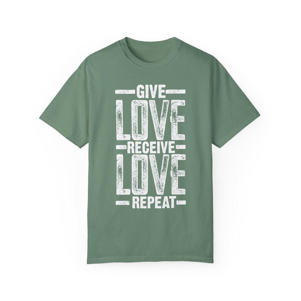 BraggerSwine Unisex Garment-Dyed T-Shirt - Give Love, Receive Love, Repeat