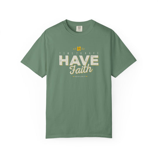Have Faith T-Shirt — Inspirational Religious Graphic Tee