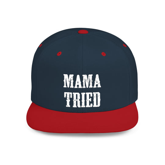 Mama Tried Flat Bill Snapback Hat