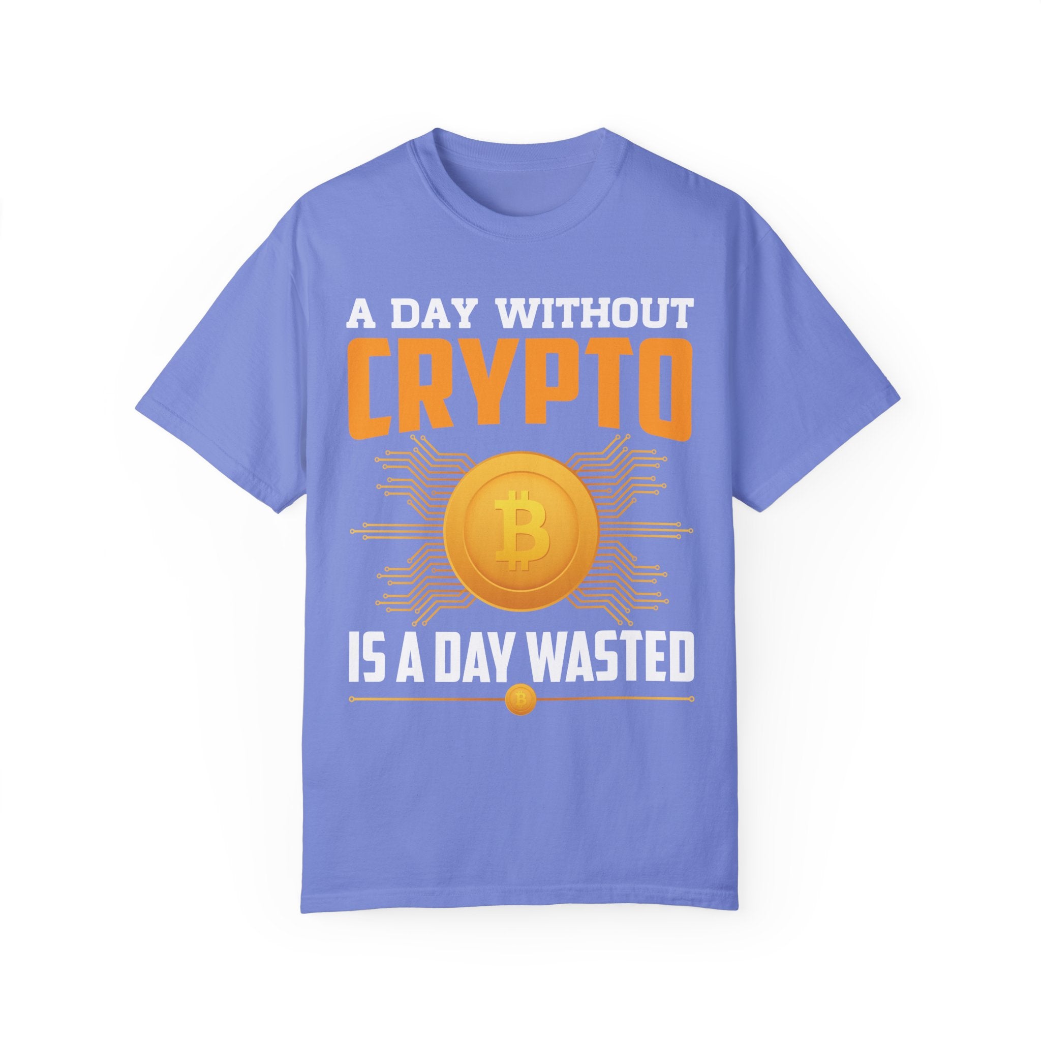 BraggerSwine Unisex Garment-Dyed T-Shirt - A Day Without Crypto - Tee