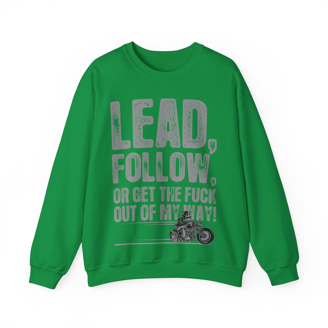 Lead, Follow Get The F**K Out The Way Unisex Heavy Blend™ Crewneck Sweatshirt