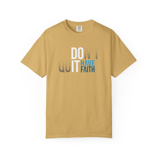 Have Faith Tee — "Don't Quit, Have Faith" Inspirational Graphic T-Shirt