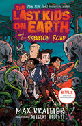 The Last Kids on Earth and the Skeleton Road | Middle Grade Adventure Novel